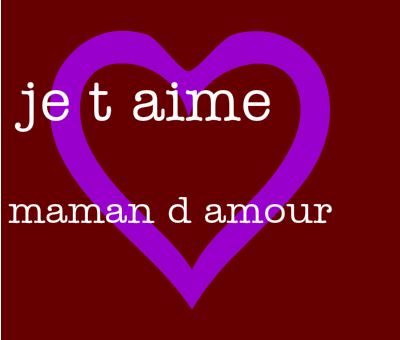 je-t-aime-love-maman-d-amour-131481770890